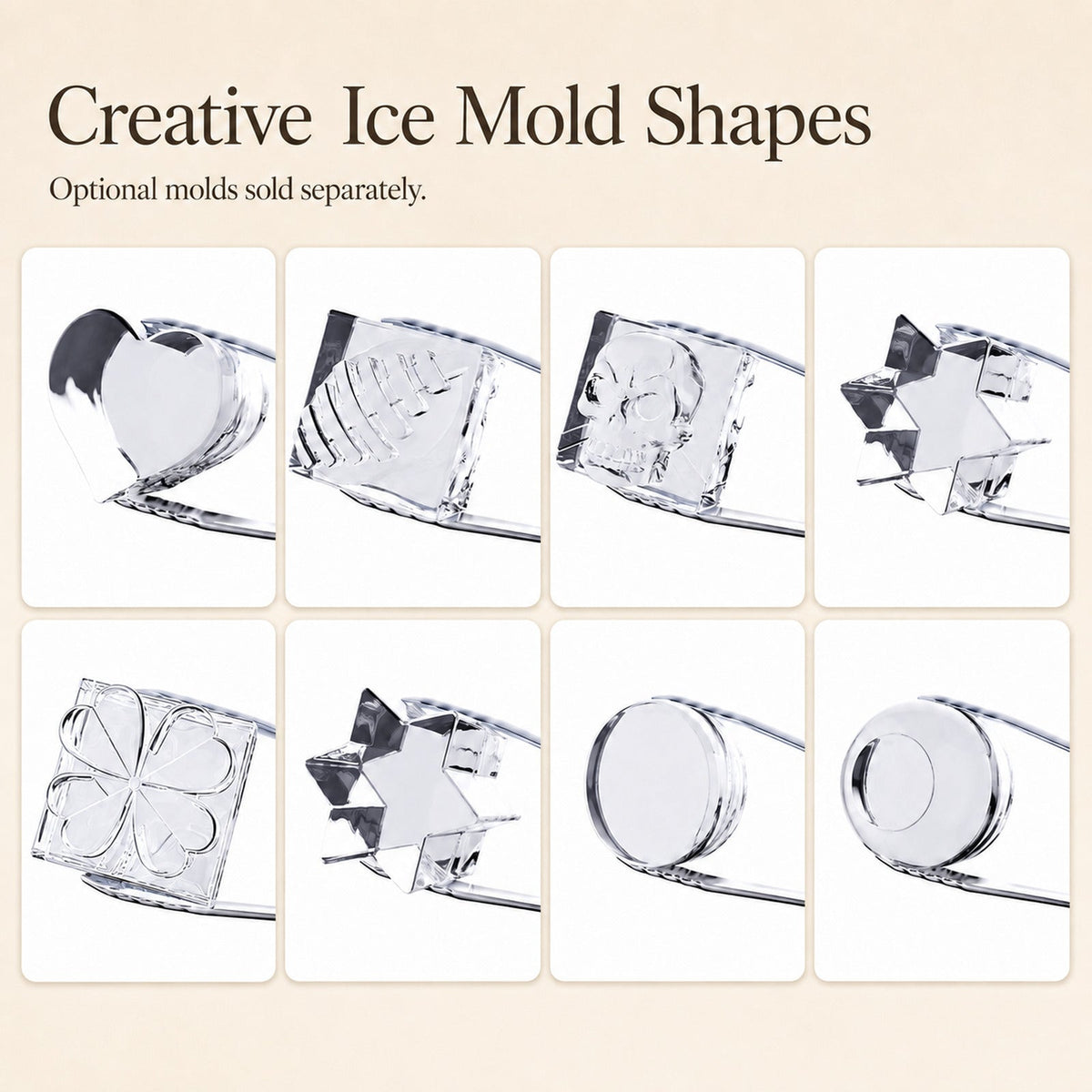 Optional CrystalMax creative ice mold shapes sold separately